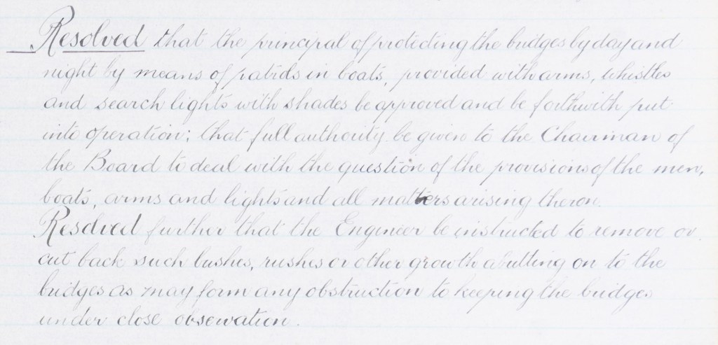 Handwritten resolution regarding the protection of bridges with patrol in boats with arms, whistles and search lights. Also, a resolution to remove or cut back bushes, rushes or other growth abutting onto the bridges which may obstruct observation. 